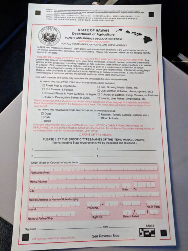 You'll have to fill out this plants and animals declaration form on any flight coming into Hawaii.